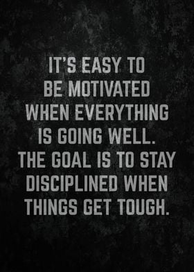 Stay Disciplined