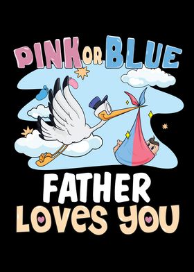 Pink or Blue Father Loves