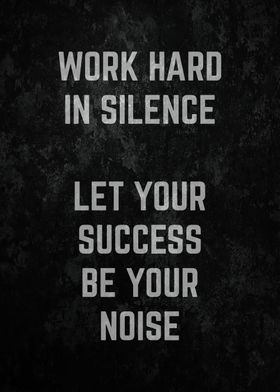 Work Hard In Silence