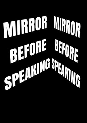 Miror Before Speaking