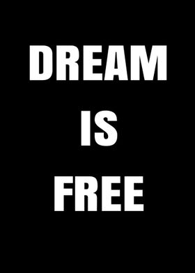 Dream is Free