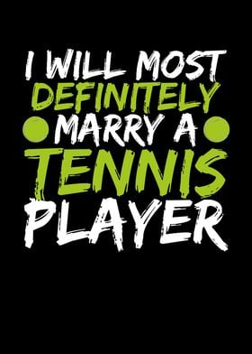 I will marry a tennis play