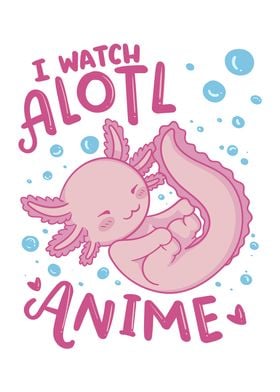 I Watch Alotl Anime