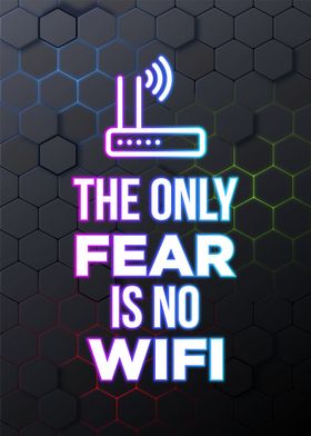 the only fear is no wifi