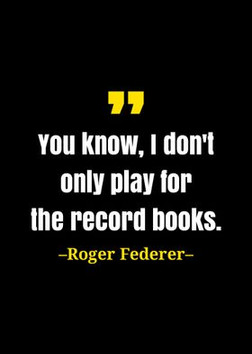 Roger Federer quote