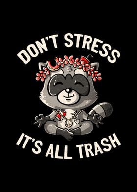 Dont Stress Its All Trash