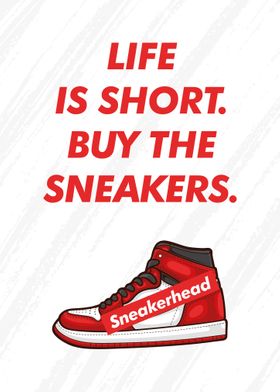 Life is short buy sneaker