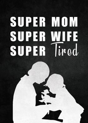 Super Mom Super Wife Super