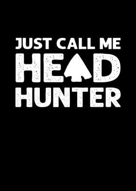 Just Call Me Head Hunter