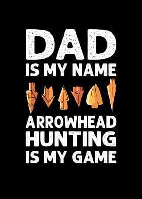 Dad Is My Name Arrowhead