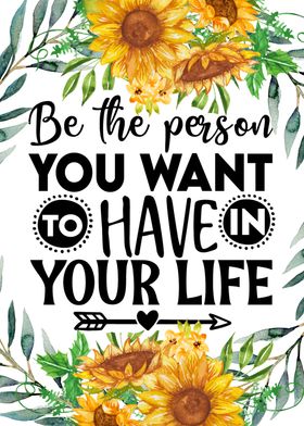 Be the person you want