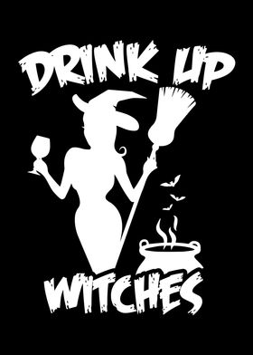 Drink Up Witches Funny