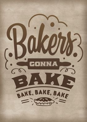 Bakers gonna bake