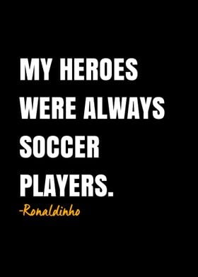 Ronaldinho quote 