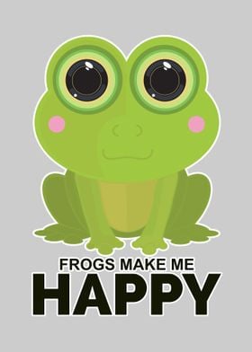 Frogs Make Me Happy