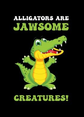 Alligators Are Jawsome