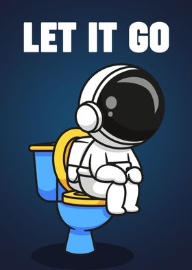 Astronaut Toilet Let it Go