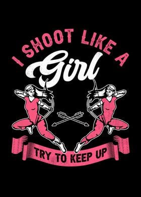 I shoot like a archer girl