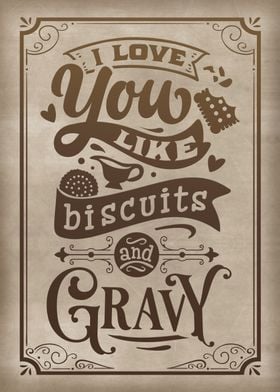 Love you like biscuits