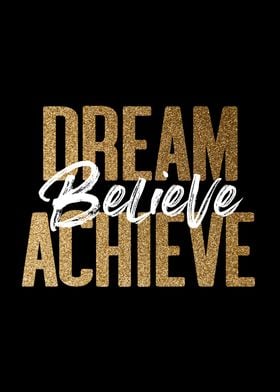 Dream Believe Achieve