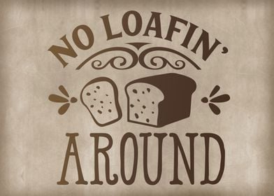 No loafing around