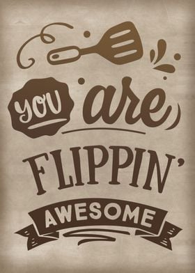 You are flipping awesome