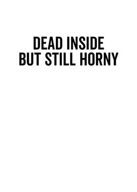'Dead Inside But Still' Poster by TheLoneAlchemist | Displate