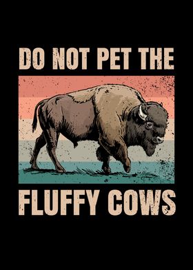 Do not Pet the Fluffy Cows