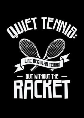 Quiet Tennis Like Regular