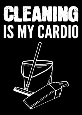 Cleaning is Cardio Dedicat