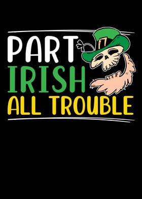 Part Irish All Trouble