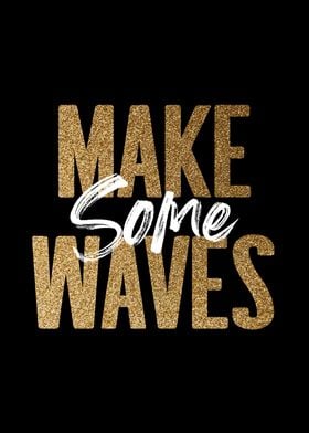 Make Some Waves