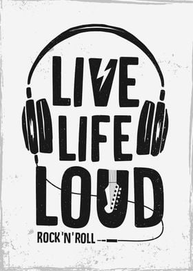 Live life loud