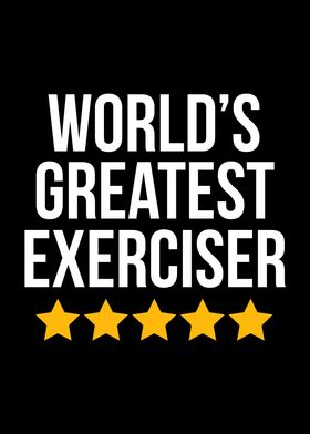 Worlds Greatest Exerciser