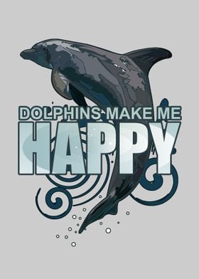 Dolphins Make Me Happy