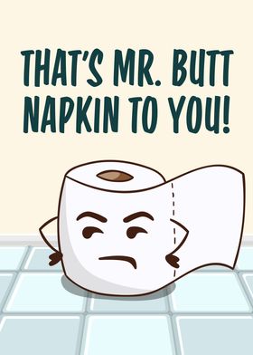 Mr Butt Napkin To You