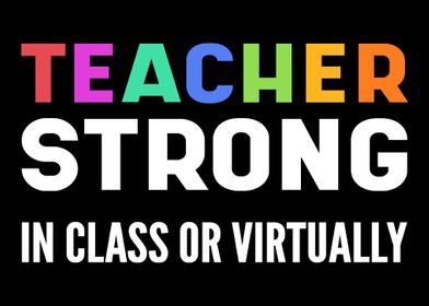 Teacher Strong Dedicated T