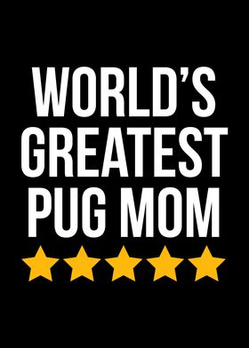 Worlds Greatest Pug Mom