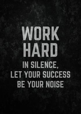 Work Hard In Silence