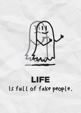 Life is full Fake People