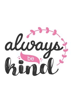 Always Be Kind