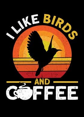 I Like Birds And Coffee