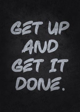 Get Up And Get It Done