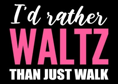 Waltz than Walk Dance Chor