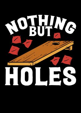 Nothing but cornhole holes