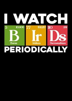 I Watch Birds Periodically