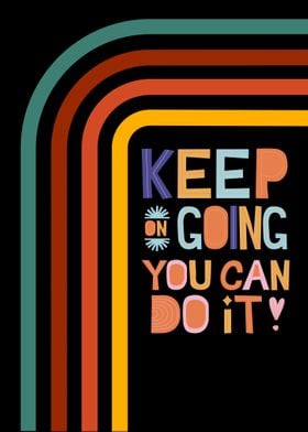 Keep doing you can do it