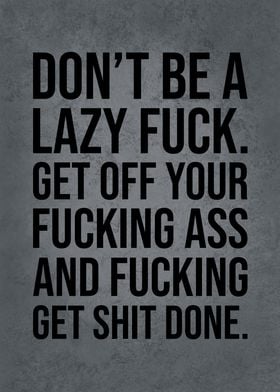 Dont Be Lazy