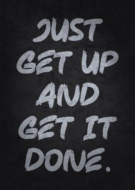 Get Up and Get It Done