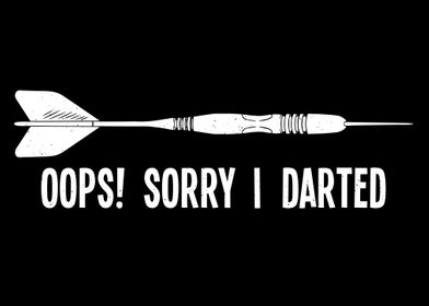 Sorry I Darted Funny Darts